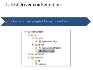 JsTestDriver configuration


1   Run the test cases using the following command line
 