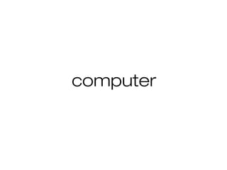 computer
 