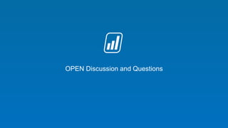 OPEN Discussion and Questions
 
