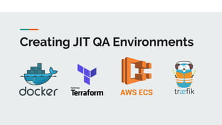 Creating JIT QA Environments
 