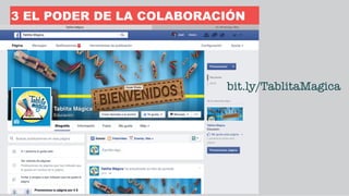 3 EL PODER DE LA COLABORACIÓN
bit.ly/TablitaMagica
 