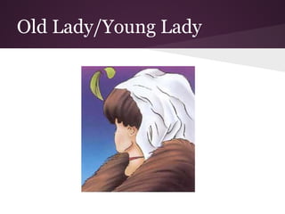 Old Lady/Young Lady
 
