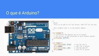 O que é Arduino?
 