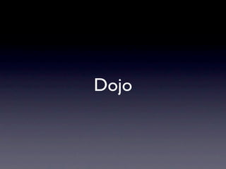 Dojo
 