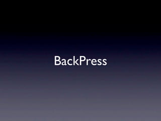 BackPress
 