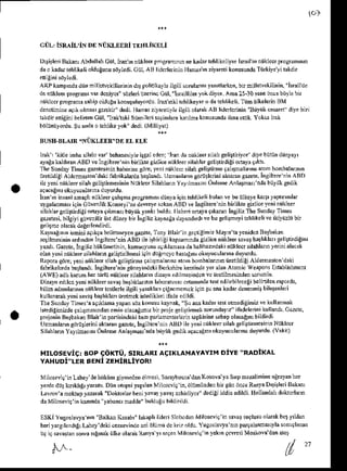cill-: isR{iL,lN DtrNilxLEERi Tf,dLiKELi
DDirleriBakdl bdnllsn
G0l,Ird'h niiueerpro8nnftn nekad.rrehlikeliyse
Grsilinr0kledprdtram'n'n
dro kadarlehlikelioldugunu
siJyledi.
Gii1,
Aa lidcleiininHmaJ'n ziyarcti
(onlsunda
T{irkiye
yi rakdir
AKPkamp'ndrdiiinilletvckillErinind$polilikayl.ilgilisoruld'n'yantlrken,birmillervekilinin.
israilde
detrilkker plosrs, var dcniyd snt.ri nairc Ciil, "lsraillils
).k dor. An.25-30 rerc rli!. brijl. bil
ni'klcqDbgrama
sdip oldugu
konutuluyordu.Imn'nki
tehlikey*o driehlikeli.T0n 0lkelerin
BM
derclinine
a9lkolnasrgcckn dedi.lld6 ziy.rdiyleilgiliolankAB liderldnin Biiyiikcesarct
diyebiTi
tlkdiredEinibelinen
C0l, IraktakiSnniileriscA
imlerelcnlDa konusunda
iknacaik Ydks. Irak
brjlunliyordu.
Suanda
o Ehlikeyok' dedi(Milliyc,
BUSH.BLAIR"NUKLEER'DE EL ELE
l$k , kitleimhasilahlvar bahan.siyle
irealedeij iBn daniiklaer:ilahseliiniyordile b[nh diin]dy'
ayaErkaldmn
ABD velngilteftninbirlikr.Aizlice
nnkleersillhl&
gcliindigionayrg'ki.
TheSund.y
Times
gueiesinin
habErine
g6rer
yenii0khdsil.h gelirtnne9a1'$abnmat n bofrbaladn'n
iirerildigiAldcm.non
dakilabrikalard.
b.rlandlLJznatrlff,n
griuslerin
i akra*nEbto. ingikeftii', ABD
ilcyeniniikleersilalr
gclittnhesinin
NnkberSikhlannYay,lmdnn
0nlenr Anlrlndfnda bliyiikgedik
aercaEN
okuyocul.nna
duyurdu.
Iran'n insaniamagll
niiklergahtmrprcgFn'n'diinyaiginrehlikelihnlm
vebuulkeye
kart ynptnmlar
uygulanmai
i!in Giivenlik
Konseyi'nede'reye
sokan
ABD veingilrcEninbnlktegizliceyeniiikle{
sihhlargclittirdili
oftyrQ'kn6l b0yiikyankr
buldullabffi o@yagrkaEn
ingilizTheSmday
Times
gzetesi,bilgiyigiivcniliiii$ diizey6n i',gilizkaynaladrlandft'vebugelirneyiiehlikeli
vc ikiytizl{lbir
eelitmc
ol.rakdederlendidi.
Kryn4inin isniniiq*9a belinnryengrz.r.,Ton] Bbir'ii serdliml?Mays laycniden
B.Jb.k.n
sc'riln.sinin ad ndan ltrs tcre'ninABD ile ii, irliAikapsanndagizlice niikleers.var batl'klar gelisddi-iin i
FzdL Ccdc, lngiliz hiikii'nerii in, kamlotu nar9lklndr dahalihazrdaki nuklc$ silahlannyerir i alacak
olanyen
i niikleer
silah
lanngElittni
hes i irii dninctc bai'!'n' okuytrculanna
duyudu.
Rrporagiire;yeniniikleersilahgcli$nme gallllmlarm aror bo'nbalann,n{iislildiE, Ald*nanon drk'
fab kahrdabatandr
ingihere
ni',giin6]i'dckiBe*shnekentinde
yeralanaiomicwerpo's Iislablishncnr
(AWE)adLktrnmhertdrliin0kl.*silahhn diayn edilncsiodcn
vc urclilnesinden
soromlu
Diayn edllcn
yeniniikle{savqbat'kladnh laboraiuva,
oia'nndare*ednebilecegibclinihn
ftpord.,
bilimadamlmn'n
dikleqlcstlerle
ilgililasaklfl qian.ncnckiqin .nakadardEnenmi!
biletenleri
kulkieakyenisav$ barl'klai,
lrelnck islcdikleri
ifade
edildi.
TheSudayTinesa agrklama
y.pansijzkonnsu
kayi.k. $!an.kadmrevetmediEinitvektrlhnnrk
istdiAinizde
lal$narndremin olaegdt bn pmjegelirrirmekbrunday/ ifadelerini
kullaidi Gazutc,
pnjeninBa$rk{ Bhn inp.frisindeki
baz'prrkDcn!.rlen repkisine
sebep
olaca$n,
bildirdi
Uzmanlann
gririitdriniakiaBtr
e@tc, ingiltereriD
ABD ileyeniniikleersilah
eeltiflnesifoNuklccr
Silehlann
Yay n.!m OnleneAnlatma$nd.biiyiikgldikaracaEm
oknyuculanna
duyurdu
(vakit)
MtlosEviq: BoPedrirU, stRLARrAqTKLAMAYAYTM
DiYE'RADiKAL
YAHITDi"LER
BENizEHiRLiYoR!
Miloseviq
i, Laiey dehiikiimsiy'neden
itrnsl, Saraybo$i'dan
Xosovty. S'rphealimine trlrayan
her
]enledutktrrklrS'
yara('.
Diinotopsiyap'lan
Miloscvit'ir,
dlfimnnden
bngiintincE
RurytD$iJleriBakinr
Lavov amcklup
yiarak "Dokrorl 6€n
iyrvll ylvat zch
nliyol dediEi
iddi. edildi.Holland.hdokrorlam
drMilosevi!
likadrnd. yab.nc'nadde
bulduEubildirildi
ES(lYusoslaqa n B.lkanKsab" blaph lidei Slobod$Milosevlq'in
saratsuqluruoLank
bedysiglkid'lLLah.ydeki.ezevinderi 6hnu dcku oldu.
Yugoslarla'tun
pa4al.nnslyl.
n9i9savsri'isonrasgrnak
iifteolmkRusyay' seietrtiloseviq
]nyakri9cwesl
Mos)rola
dan
ul
M
 