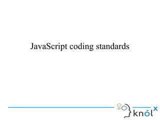 JavaScript coding standards
 