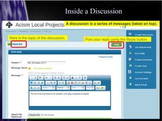 Inside a DiscussionInside a Discussion
Here is the topic of the discussion.
A discussion is a series of messages (latest on top).
Post your reply using the Reply button.
 
