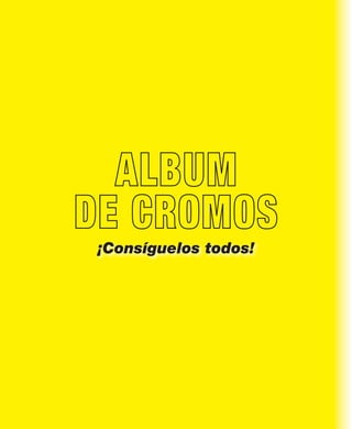 ¡Consíguelos todos!
 