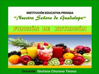 Docente: Giuliana Churano Tinoco
 
