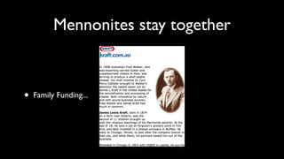 Mennonites stay together
• Family Funding...
 