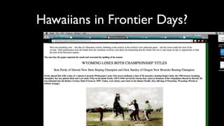 Hawaiians in Frontier Days?
 