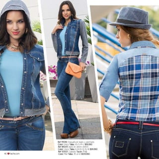 Ref 151018 Chaqueta en Jeans y perchado
Color: Único Tallas: XS-S-M-L $99.990
Ref 181005 Jeans en denim stretch
Color: Único Tallas: 6-8-10-12-14-16 $99.990
Ref 101001 Calzado Tacón: 7 1/2
Color: Miel Tallas: 35 al 40 $109.99046 fraiche.com
 