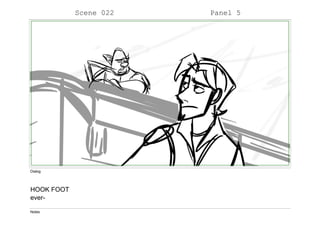 Scene 022 Panel 5
Dialog
HOOK FOOT
ever-
Notes
 