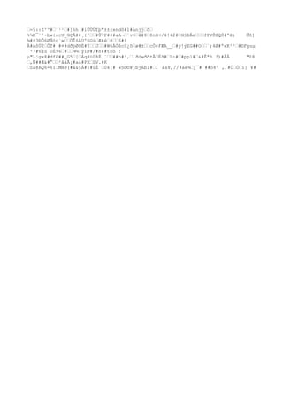•=5::Z^^#•¨¹¹•#]hh(#íÛÙÙIþ"±±±xndô#l#Ånjj•õ•
%¾D¯¨²÷bw{scU_GÇÅ##¸{³••#Û7P###aA¬•`v$•##8•8nH</4!42#•G§EÅe•••fPVÕZQÓ#ªê: Õõ]
¾##3ÐÔ6ØÑó#´w••ÖÎûÄUºûGú•Æ#é•#••6#¢
Ä#ÀôÜ2•ÔT# #¤#dðþØðÈ#Ý••J••#W6ÀÒêc0¿ô•ø#±••cÓ#FÆA__•#ý!ýEG##O••`;4Ø#ª«K²²•#©Fpuµ
´·7#6¶ú 0È96•#••¼¼}ýìØ#/#ñ##töô´!
µ"L¦gx8#dfÆ##_G5•[•Áq#ü0ßÈ¸`••##b#¹,•'ðöwðð±Å•Éõ#•L÷#•#pp1#•&#Êªò !)#ÄÄ "¢8
•,Ñ##Æ&#°••²ââÃ¡#aá#PX•SV.#K
•Sâ@AQ6=%IIMm9(#å&§Å#z#ùÊ¨•0k[# «§©©¥jbjÀb1#•Ï ás8,//#àé¾•¿¯#`##ó8 ,,#Õ•Õ•í] ¥#
 
