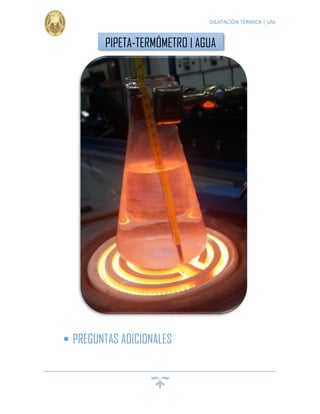 DILATACIÓN TÉRMICA | UNI
 PREGUNTAS ADICIONALES
PIPETA-TERMÓMETRO | AGUA
 