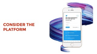 CONSIDER THE
PLATFORM
 