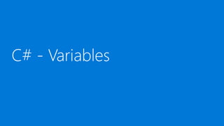 C# - Variables
 