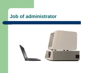 Job of administrator
 