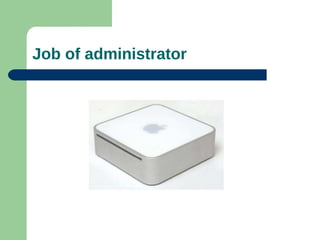 Job of administrator
 