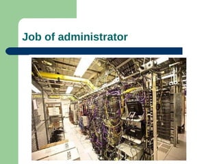 Job of administrator
 