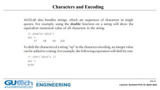 Slide 24
Lecturer: Assistant Prof. Dr. Aydin Azizi
Characters and Encoding
 
