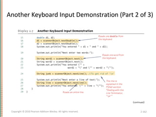 Another Keyboard Input Demonstration (Part 2 of 3) 2- Copyright © 2010 Pearson Addison-Wesley. All rights reserved. 