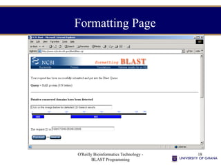 O'Reilly Bioinformatics Technology -
BLAST Programming
18
Formatting Page
 