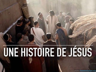 UNE HISTOIRE DE JÉSUS
photo: freebibleimages.org
 