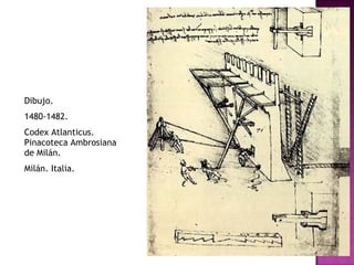 Dibujo. 1480-1482.  Codex Atlanticus. Pinacoteca Ambrosiana de Milán.  Milán. Italia. 