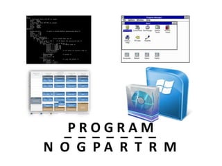 _ _ _ _ _ _ _
N O G P A R T R M
P R O G R A M
 