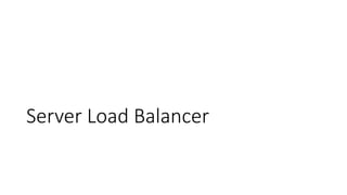 Server Load Balancer
 