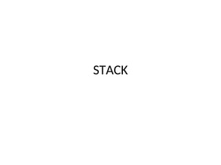 STACK
 