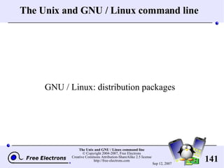 The Unix and GNU / Linux command line GNU / Linux: distribution packages 
