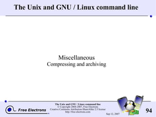 The Unix and GNU / Linux command line Miscellaneous Compressing and archiving 