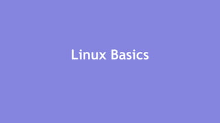 Linux Basics
 