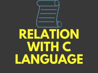 RELATION
WITH C
LANGUAGE
 