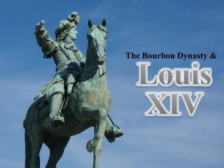 The Bourbon Dynasty &
 