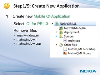 Step1/5: Create New Application

1   Create new Mobile Qt Application
    Select Qt for PR1.3
    Remove files
    • mainwindow.ui
    • mainwindow.h
    • mainwindow.cpp
 