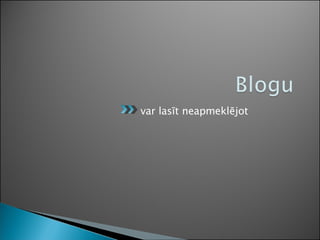 var lasīt neapmeklējot 
