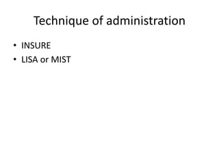 Technique of administration
• INSURE
• LISA or MIST
 