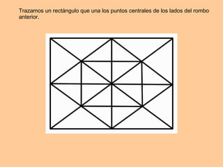 Trazamos un rectángulo que una los puntos centrales de los lados del rombo anterior. 