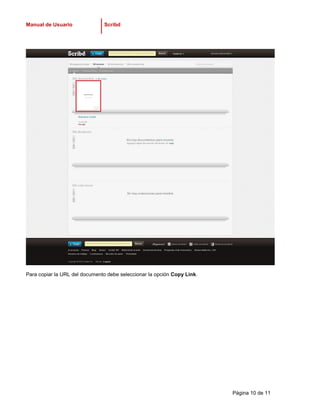 Manual de Usuario              Scribd




Para copiar la URL del documento debe seleccionar la opción Copy Link.




                                                                         Página 10 de 11
 