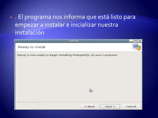 . El programa nos informa que está listo para empezar a instalar e inicializar nuestra instalación
