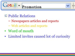 Public Relations Newspapers articles and reports Web articles and reports Word of mouth Limited invites caused lot of curiosity Promotion 