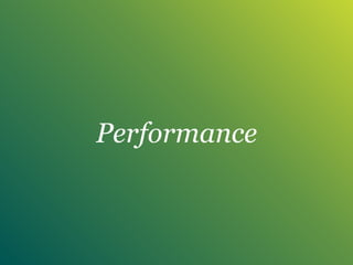 Performance
 