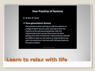 Learn to relax with lifeLearn to relax with life
 