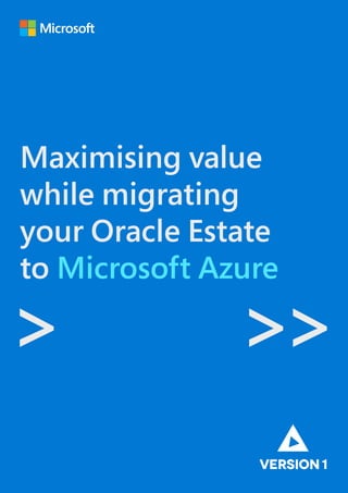 Maximising value
while migrating
your Oracle Estate
to Microsoft Azure
> >>
 