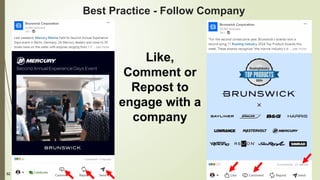 82
Best Practice - Follow Company
Like,
Comment or
Repost to
engage with a
company
 