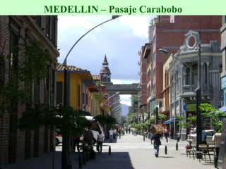 MEDELLIN – Pasaje Carabobo 